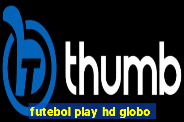 futebol play hd globo